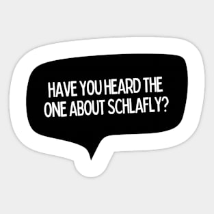 Schlafly Started It Sticker